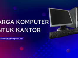 HARGA KOMPUTER UNTUK KANTOR